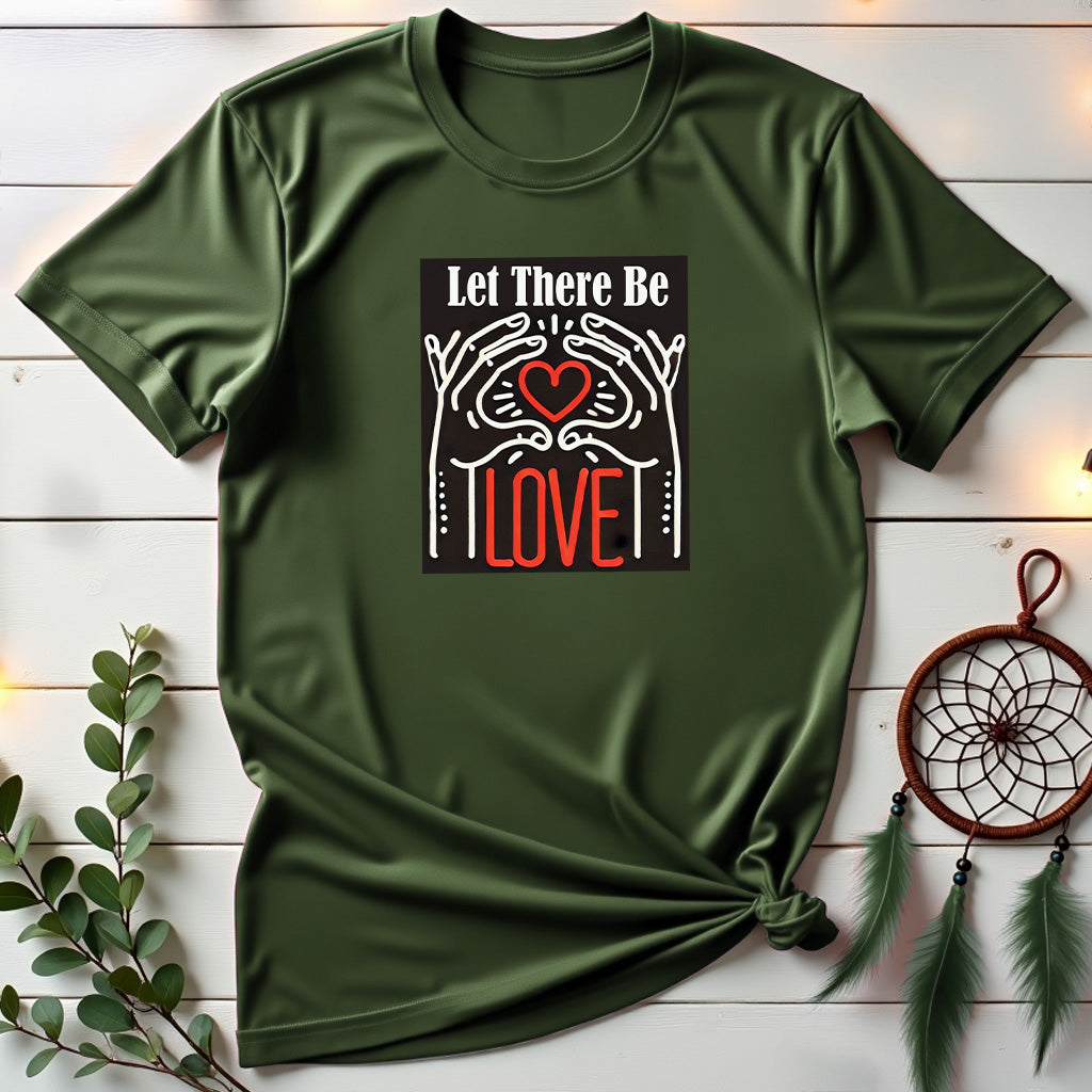 Let There Be Love T-shirt