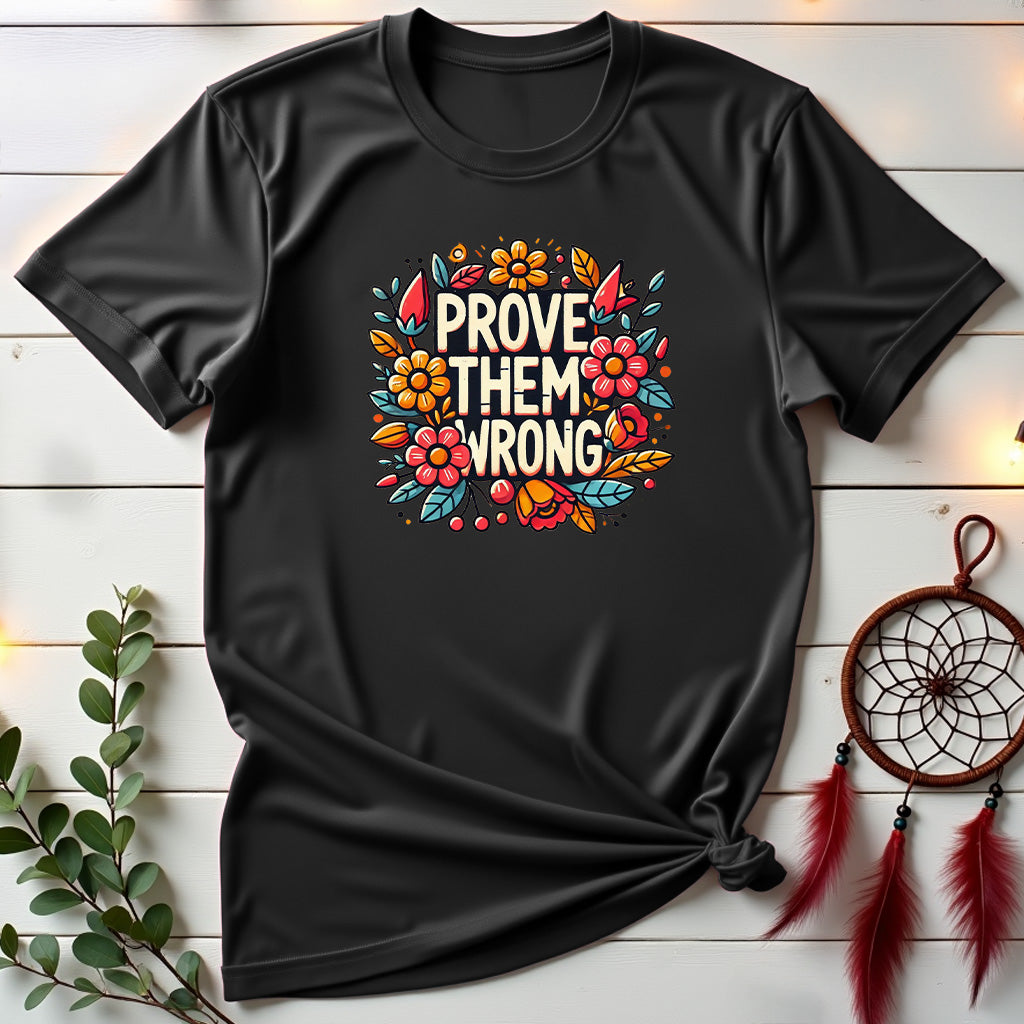 Prove Them Wrong Floral T-Shirt