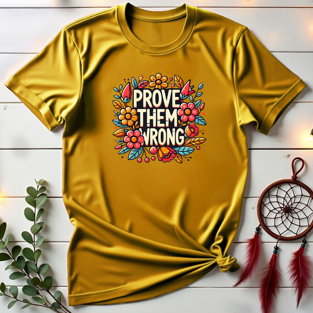 Prove Them Wrong Floral T-Shirt
