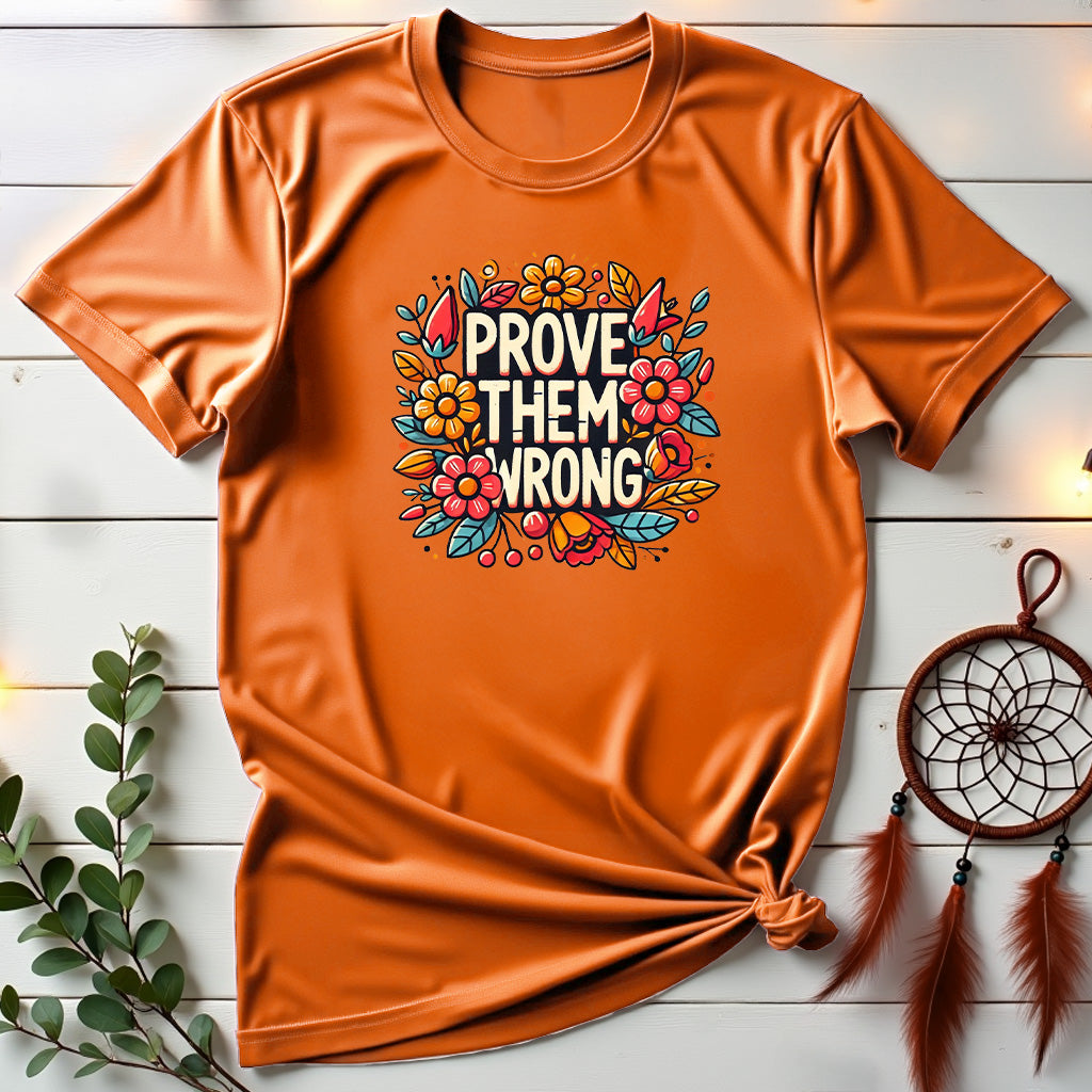Prove Them Wrong Floral T-Shirt