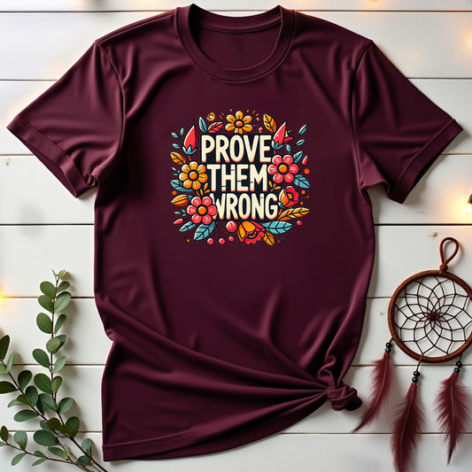 Prove Them Wrong Floral T-Shirt