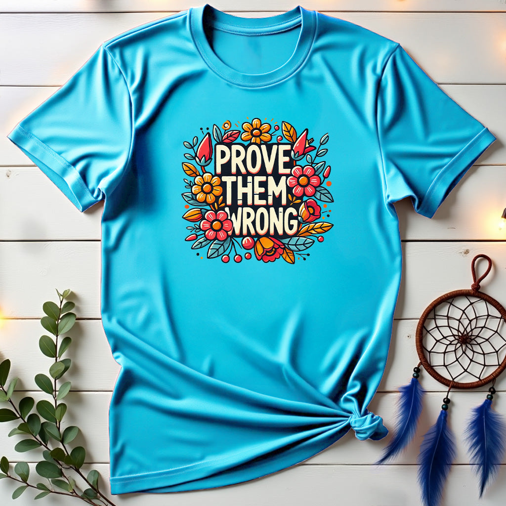Prove Them Wrong Floral T-Shirt