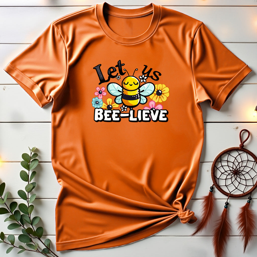 Let us Bee-lieve T-shirt