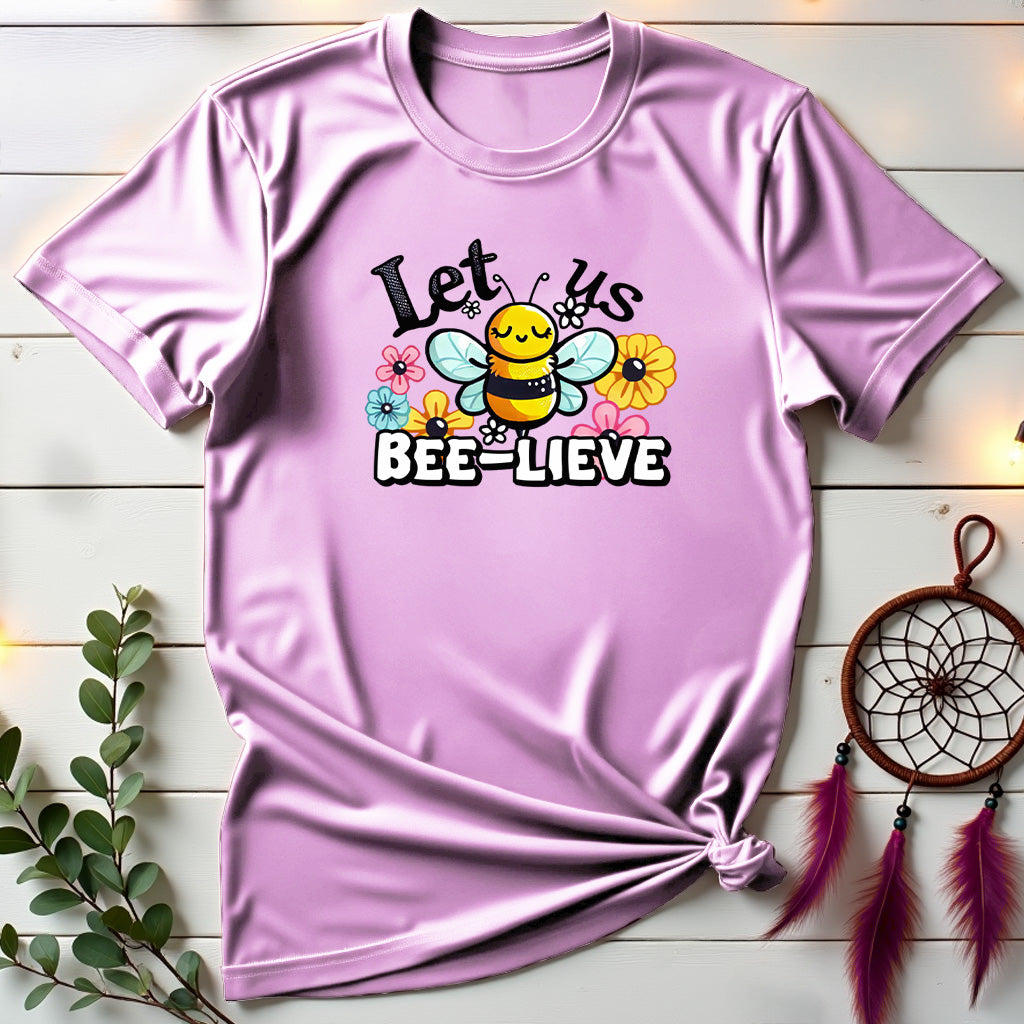 Let us Bee-lieve T-shirt