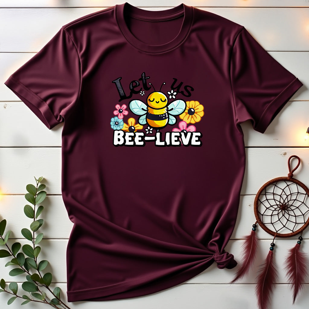 Let us Bee-lieve T-shirt