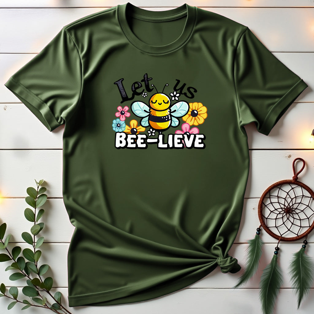 Let us Bee-lieve T-shirt