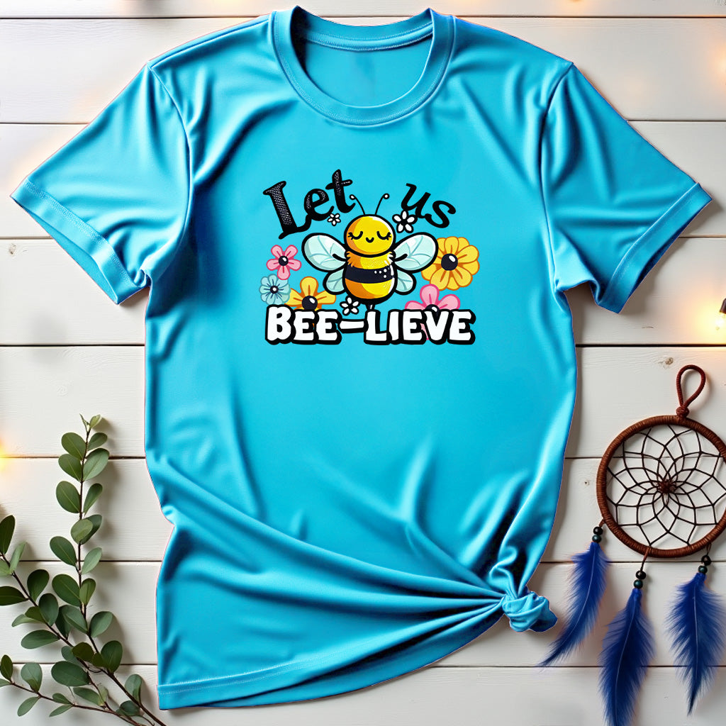 Let us Bee-lieve T-shirt