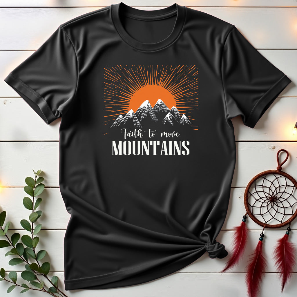 Faith to Move Mountains T-shirt