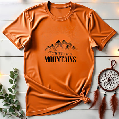 Faith to Move Mountains T-shirt