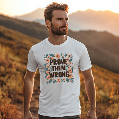 Prove Them Wrong 🍃 T-shirt