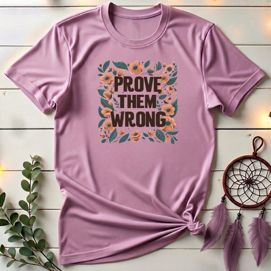 Prove Them Wrong 🍃 T-shirt