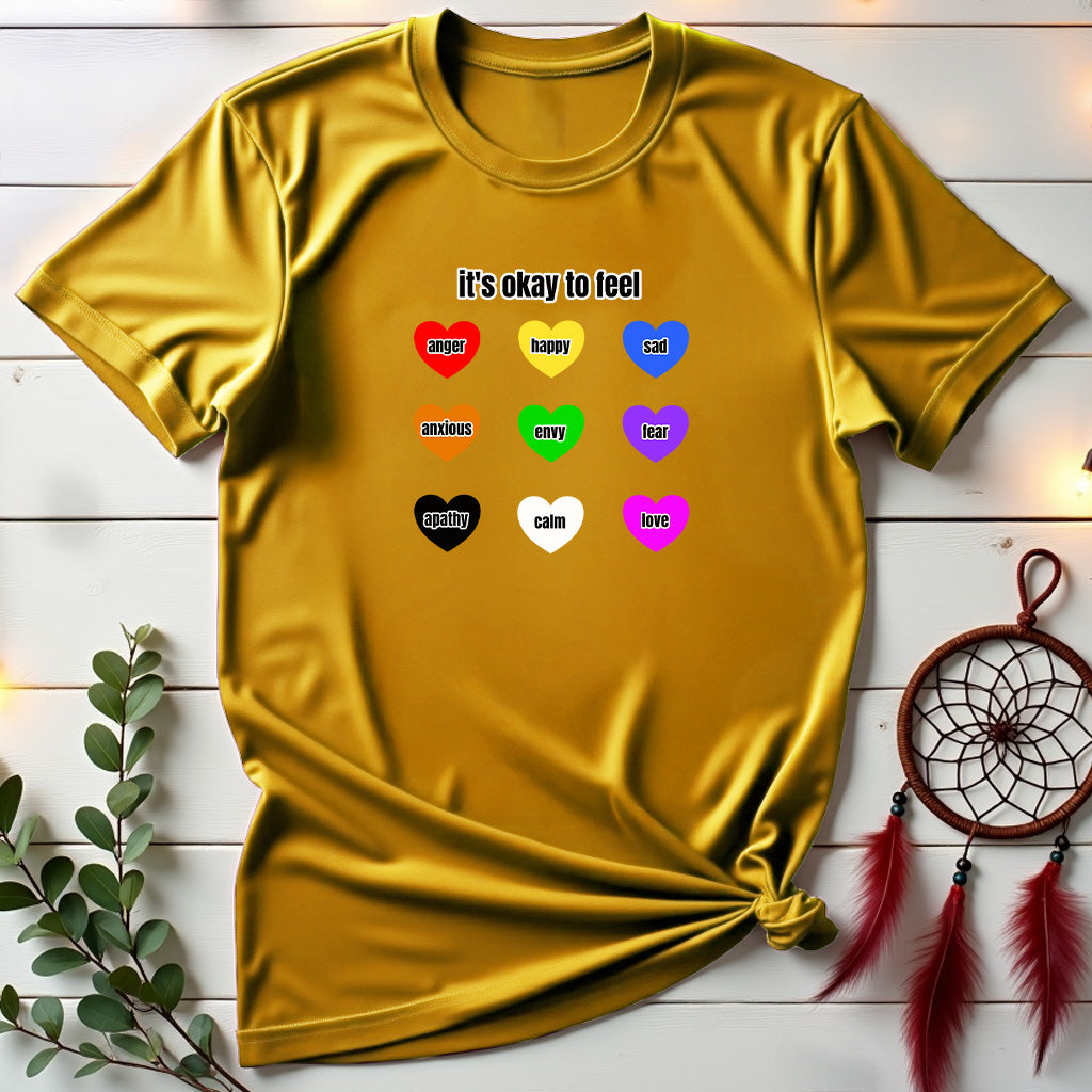 Its OK to Feel ❤️ T-shirt