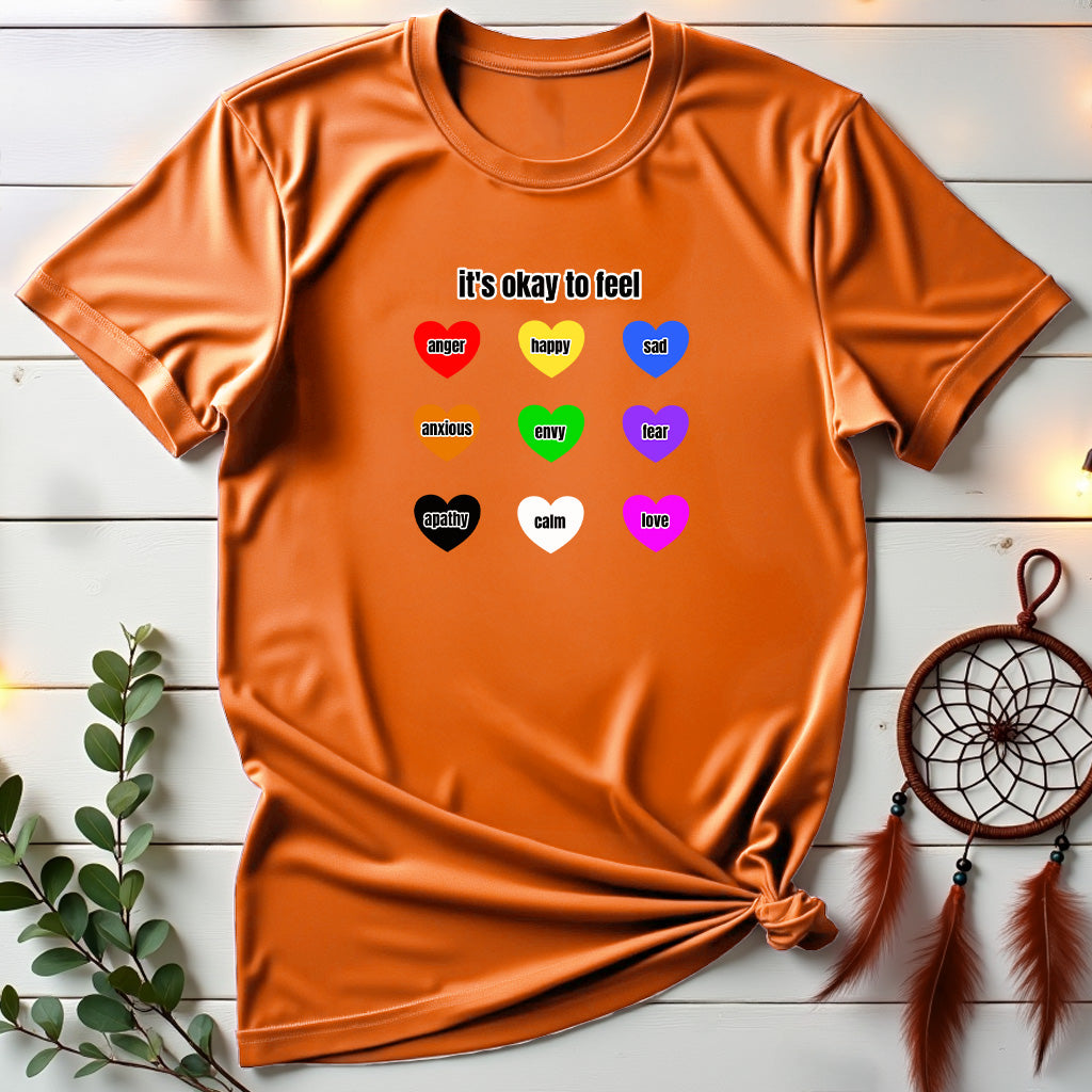 Its OK to Feel ❤️ T-shirt