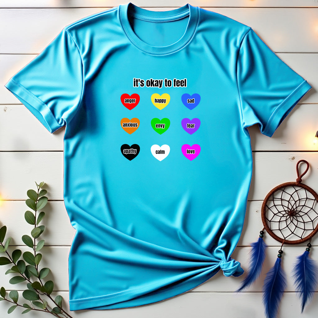 Its OK to Feel ❤️ T-shirt