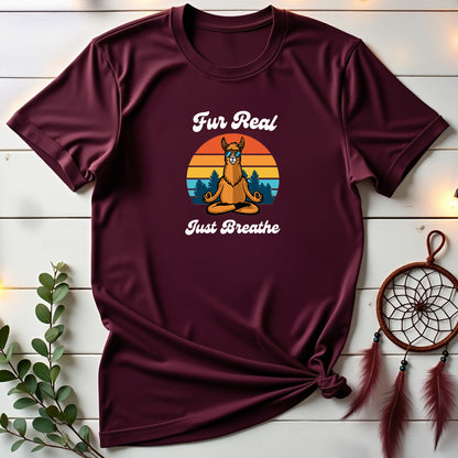 Fur Real Just Breathe T-shirt