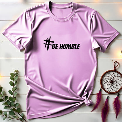 Be Humble T-shirt
