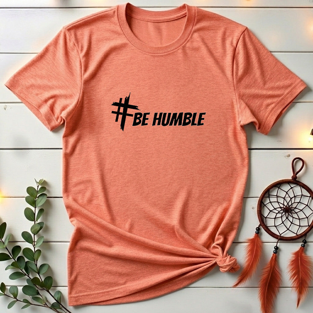 Be Humble T-shirt