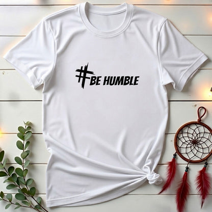 Be Humble T-shirt