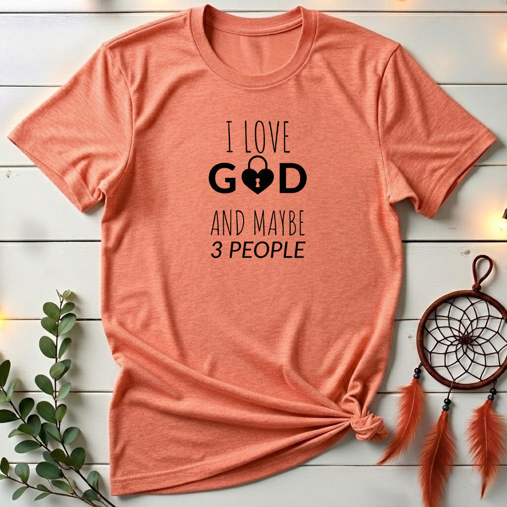 I Love God & Maybe 3 People T-shirt