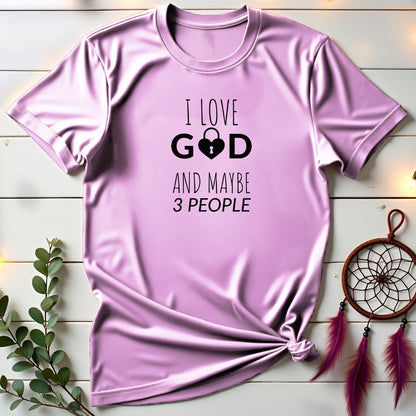 I Love God & Maybe 3 People T-shirt