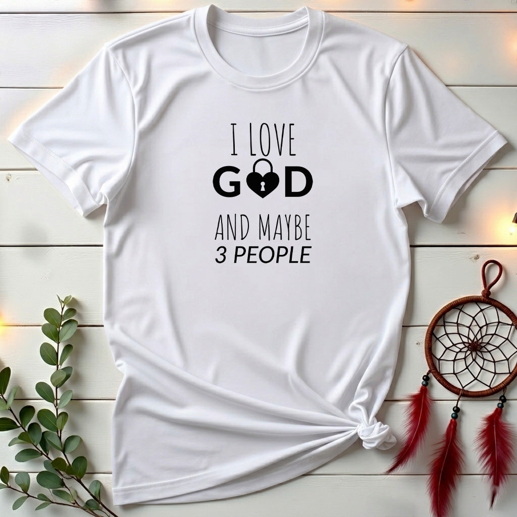 I Love God & Maybe 3 People T-shirt