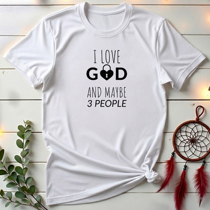 I Love God & Maybe 3 People T-shirt