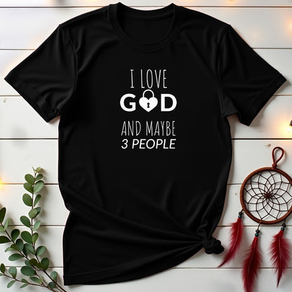 I Love God & Maybe 3 People T-shirt