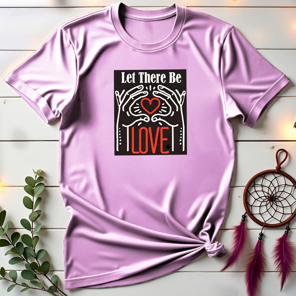 Let There Be Love T-shirt