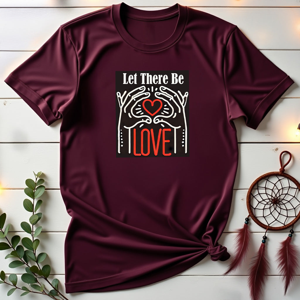 Let There Be Love T-shirt