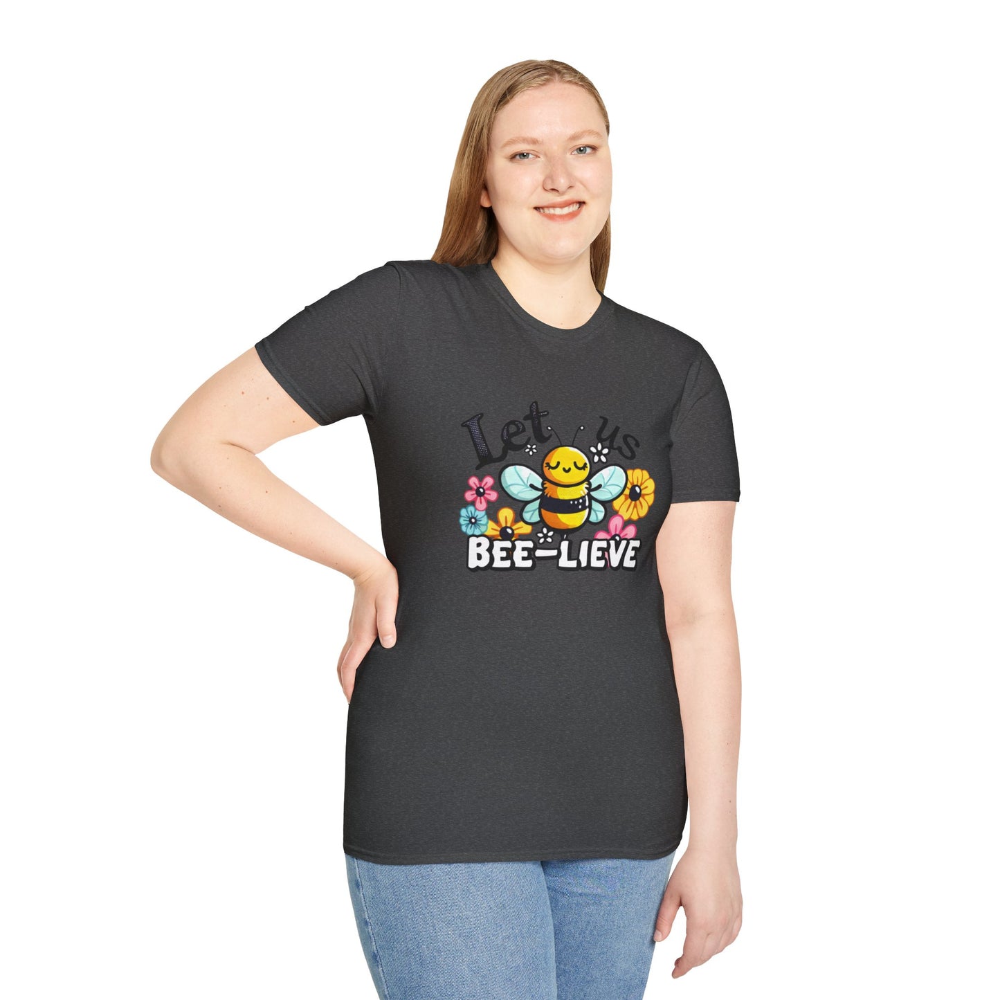 Let us Bee-lieve T-shirt