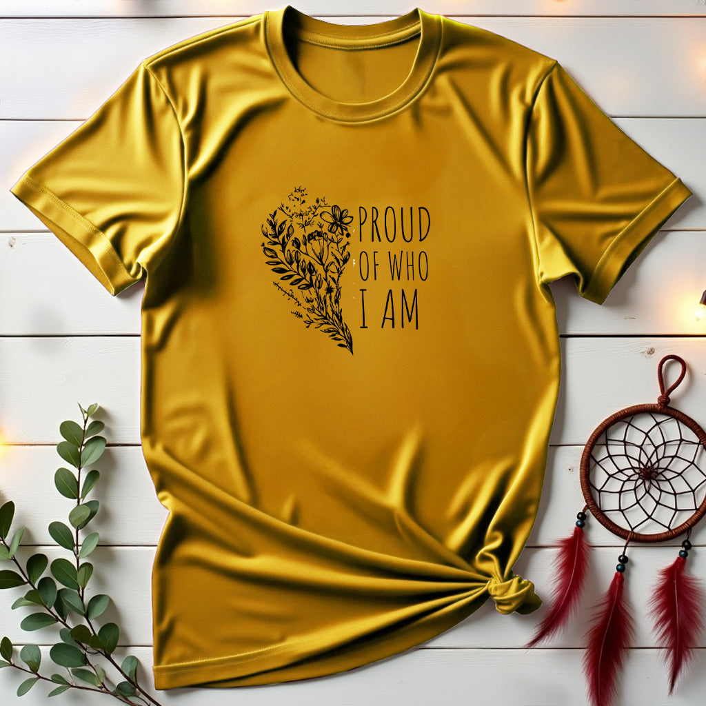 Proud of Who I am 🌸 T-shirt