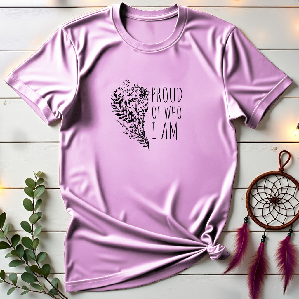 Proud of Who I am 🌸 T-shirt