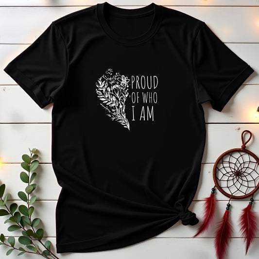 Proud of Who I am 🌸 T-shirt