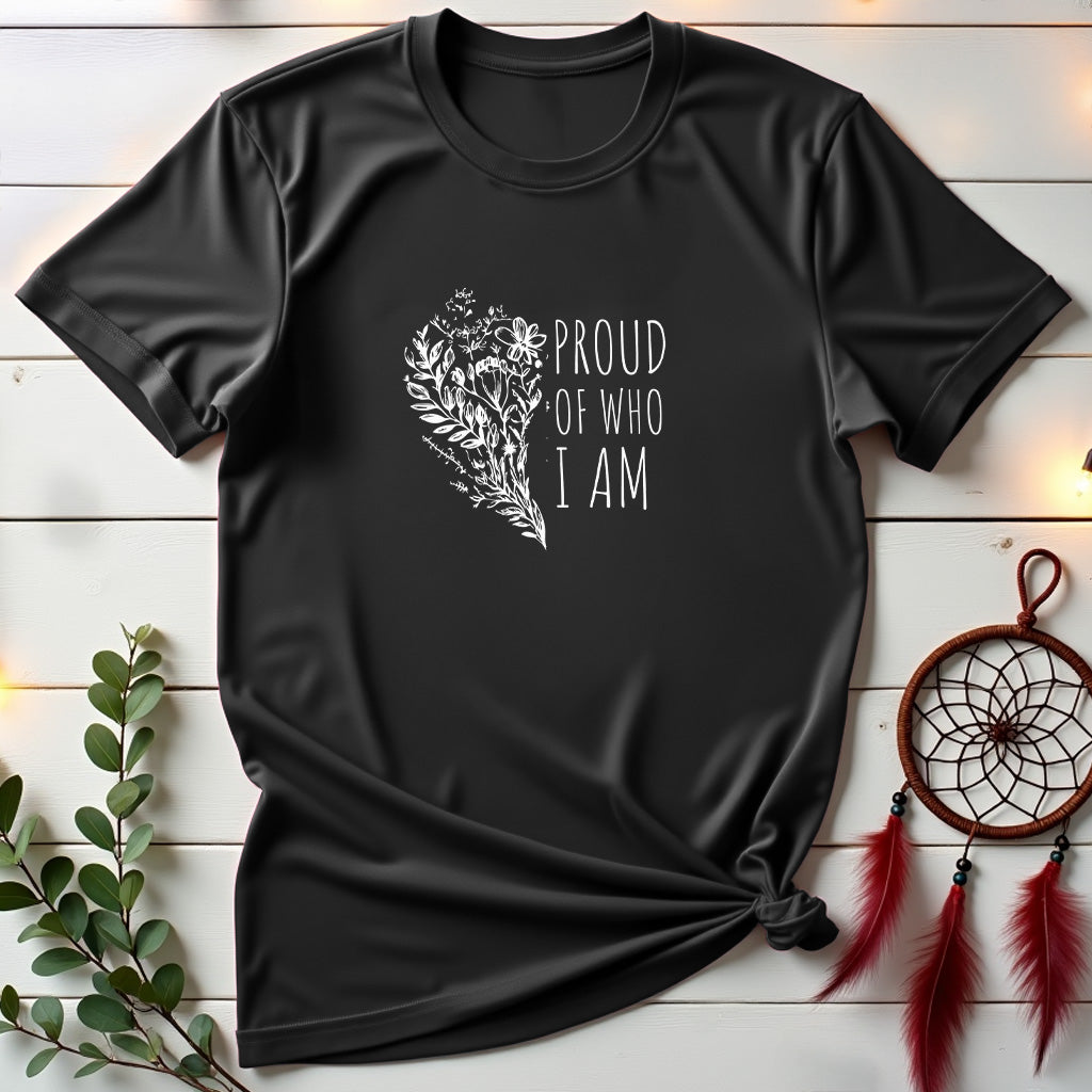 Proud of Who I am 🌸 T-shirt
