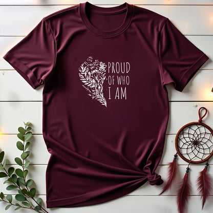 Proud of Who I am 🌸 T-shirt