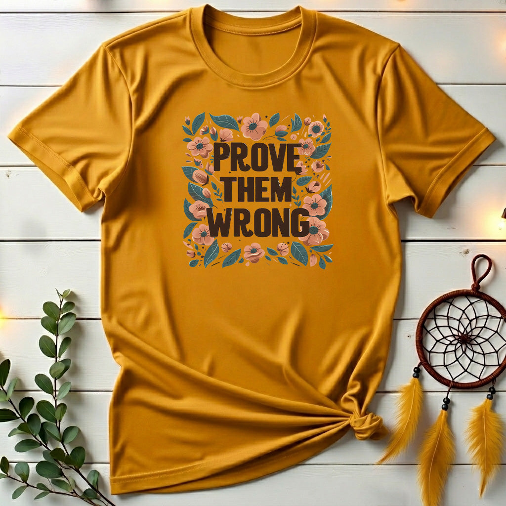 Prove Them Wrong 🍃 T-shirt