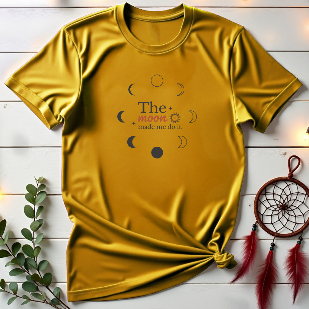 The Moon Made Me Do It T-shirt
