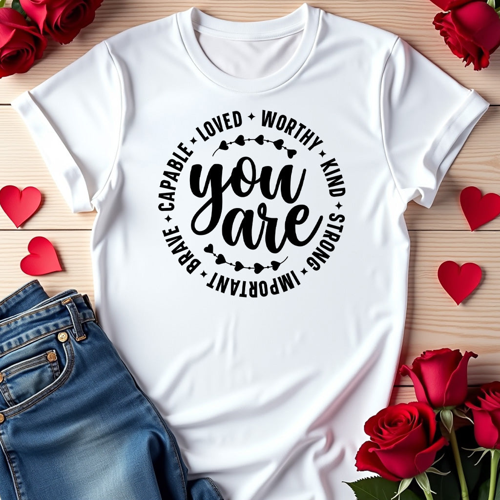 Loved, Worthy, Kind T-shirt