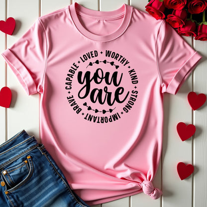 Loved, Worthy, Kind T-shirt