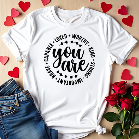 Loved, Worthy, Kind T-shirt
